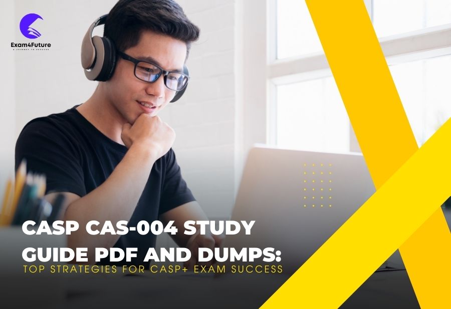 CASP CAS-004 Study Guide PDF and Dumps: Top Strategies for CASP+ Exam Success